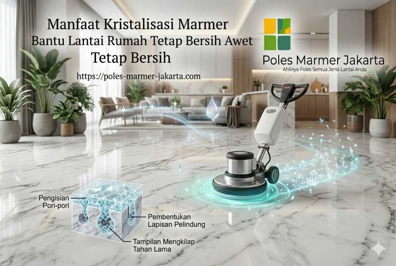 Manfaat Kristalisasi Marmer Bantu Lantai Rumah Tetap Bersih Awet