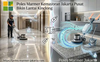 Poles Marmer Kemayoran Jakarta Pusat Bikin Lantai Kinclong